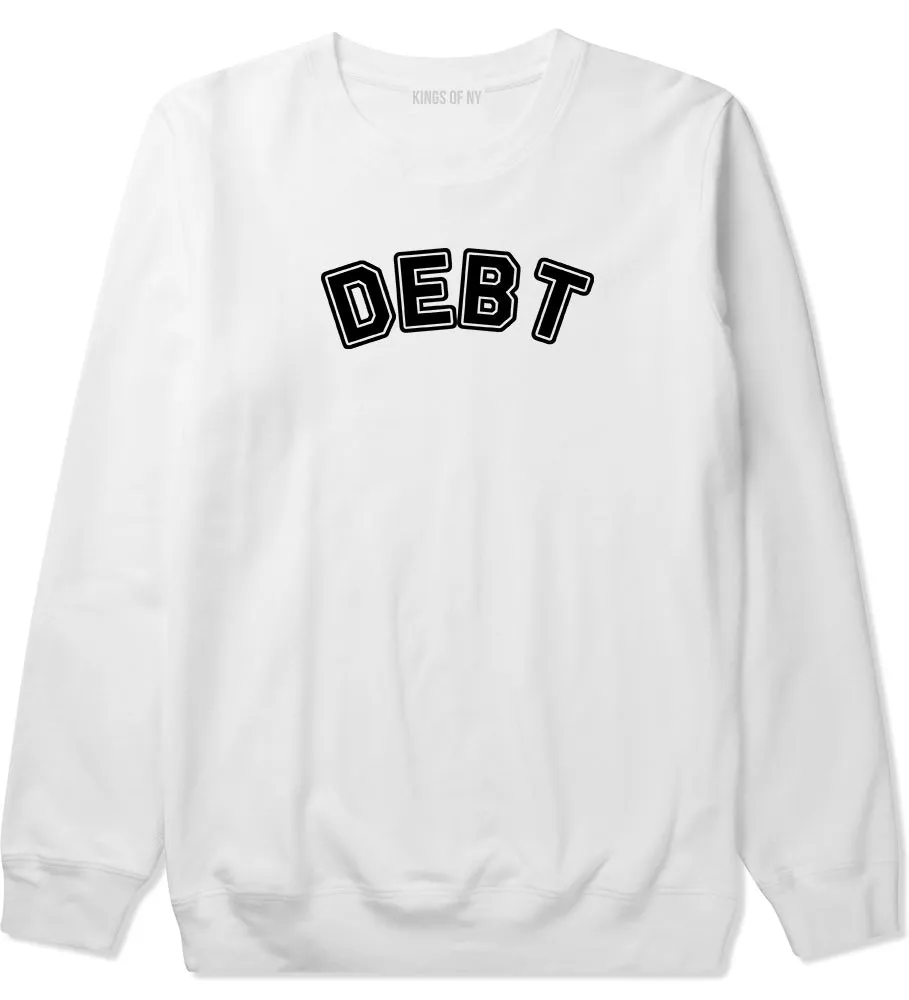 Debt Life Crewneck Sweatshirt