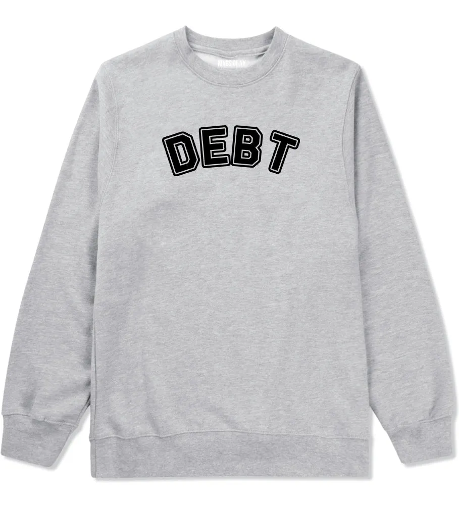 Debt Life Crewneck Sweatshirt