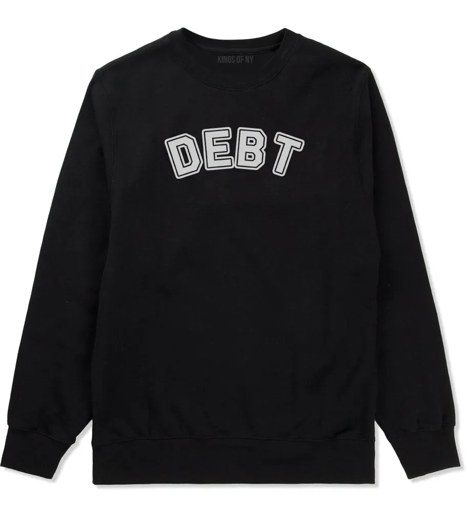 Debt Life Crewneck Sweatshirt