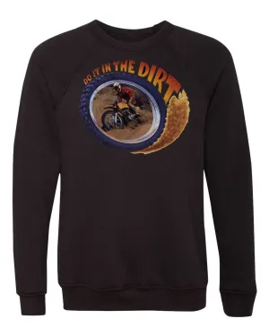 Do It In The Dirt | Sweatshirt