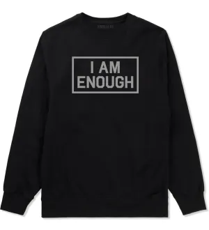 I Am Enough Inspirational Mens Crewneck Sweatshirt