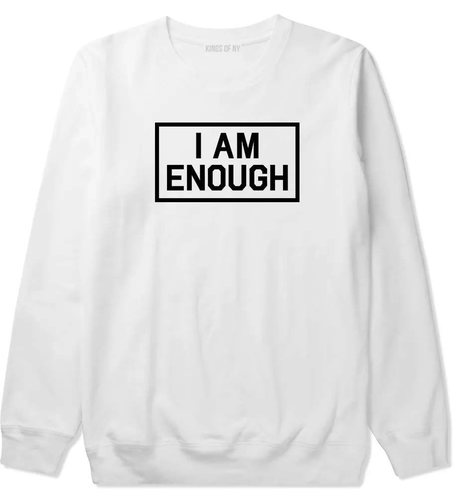 I Am Enough Inspirational Mens Crewneck Sweatshirt