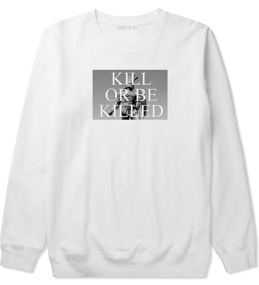 Kill Or Be Killed Crewneck Sweatshirt